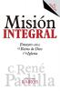 Misión Integral: Ensayos sobre el Reino de Dios y la Iglesia