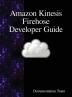 Amazon Kinesis Firehose Developer Guide