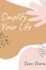 Simplify Your Life: Enjoy The Present Moment With a High Vibe and Have No Stress