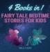 Fairy Tale Bedtime Stories for Kids: 4 Books in 1