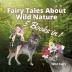 Fairy Tales About Wild Nature: 5 Books in 1