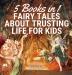 Fairy Tales About Trusting Life for Kids: 5 Books in 1