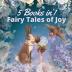 Fairy Tales of Joy: 5 Books in 1