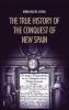 The True History of the Conquest of New Spain: The Memoirs of the Conquistador Bernal Diaz del Castillo Unabridged Edition Vol.1-2