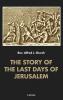 The story of the last days of Jerusalem: Illustrated