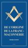 De l'origine de la Franc-Maçonnerie