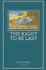 The Right To Be Lazy