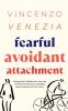 Fearful Avoidant Attachment