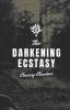 The Darkening Ecstasy