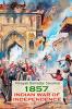 The Indian War of Independence 1857