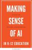 Making Sense of AI in K12 Education