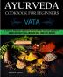 Ayurveda Cookbook For Beginners: Vata