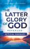 The Official Summary of The Latter Glory of God Revealed