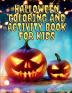 Halloween Coloring and Activity Book for Kids : Amazing Halloween Coloring and Activity Book for Kids | Activity Book for Girls and Boys | Coloring Pages for Children Ages 3-8 | A Fun Kid Workbook ...