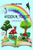 The Hidden Forest coloring book : mushroom houses tree houses fairies birds butterflies animals &amp; flowers for kids ages 5-10