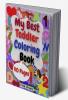 My Best Toddler Coloring Book : Amazing Coloring Books Activity for Kids Fun with Numbers Letters Shapes Animals Fruits and Vegetables Workbook for Toddlers &amp; Kids Page Large 8.5 x 11”