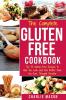 The Complete Gluten-Free Cookbook: Top 30 Gluten-Free Recipes