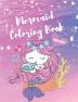 Mermaid Coloring Book for Kids : Amazing Coloring and Activity Book with Cute Unique Coloring Pages for Girls and Boys | Coloring Pages with Cute Mermaids and Sea Creatures