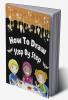 How To Draw Step by Step : Fun &amp; Easy Simple Step by Step How To Draw For Kids Ages 4+