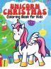 Unicorn Christmas Coloring Book for Kids : Beautiful Unicorn Drawings Special Christmas to Color | Ages 4- 8