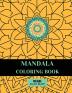 Mandala Coloring Book for Kids : Easy Mandalas to Color for Relaxation / For KidsTeens and Adults Beginners