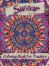 Swear Coloring Book for Teachers : Incredibly Vulgar and Depraved Coloring Book For Grown-Ups. Funny curse word and swearing pages for stress release and relaxation for those who enjoy obscene a...