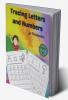 Tracing Letters and Numbers for Preschoolers : Workbook to Learn and Practice Handwriting for Preschool Kindergarten and Kids Ages 3-5