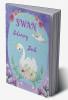 Swan Coloring Book : Activity book for kids