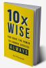 10X WISE : You Have The Power To Choose Success — ALWAYS