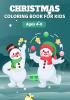 Christmas Coloring Book for kids ages 4-8 : Fun Coloring Activities With Santa Claus Reindeer Snowmen And Many More