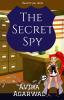 The Secret Spy : Read if you dare...