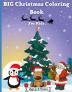 BIG Christmas Coloring Book for Kids Age 5-8 Years : Amazing Christmas Coloring Graphics for Kids 2-4 4-6 6-8 years with Snowman Santa Claus Christmas Tree Reindeers and many more! Perfect for C...