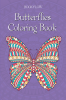 Butterflies Coloring Book : Beautiful Butterflies for Relaxation Fun and Stress Relief (Adult Coloring Books - Art Therapy for The Mind)