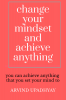 change your mindset and achieve anything : How to Change Your Mindset