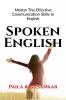 Spoken English: Master the effective communication skills in English