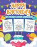 Happy Birthday Coloring Book for Kids : Great Birthday Activity Book for Boys Girls and Kids. Perfect Birthday Gifts for Children and Toddlers