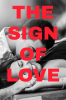 THE SIGN OF LOVE