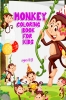 Monkey coloring book for kids ages 4 - 8 : Coloring book with jungle animal patterns made with professional graphics for girls boys and beginners of all ages.