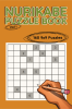 Nurikabe Puzzle Book 9x9 Vol I : 160 9x9 Puzzles to Solve Great for Kids Teens Adults &amp; Seniors Logic Brain Games Stress Relief &amp; Relaxation 5” x 8”