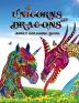 Unicorns and Dragons - Adult Coloring Book : Perfect for anyone who loves unicorns or dragons and especially fantastic animals