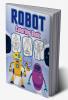 Robot Coloring Book for Kids : Great Robots Book for Boys Preschoolers and Kids. Perfect Robot Gifts for Toddlers and Children