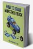 How To Draw Monster Truck : The Monster Truck Book | Teach Your Kids The ABC Of Monster Trucks In A Fun Way