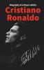 Cristiano Ronaldo Biography Of A Player Within