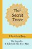 The Secret Trove : The Sequel to A Ride with The River Man