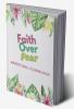 FAITH OVER FEAR : INSPIRATIONAL COLORING BOOK FOR GIRLS OF FAITH