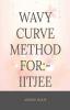 Wavy Curve Method For Iitjee: Wavy Curve Method For Iitjee