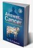 ANSWER FOR CANCER : AN AAYUSHPANCHAGAVYA'S HOLISTIC APPROACH