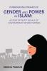 Interrogating Dynamics of Gender and Power in Islam: A Study of Select Novels of Contemporary Women Writers