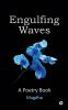 Engulfing Waves : A Poetry Book