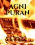 AGNI PURAN : Puran dedicated to Fire God (AGNI) and altar practices